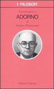 PETRUCCIANI STEFANO, Introduzione a Adorno