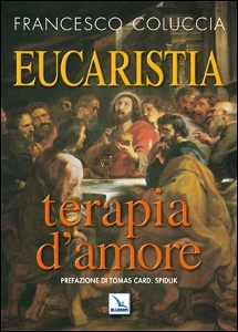 COLUCCIA FRANCESCO, Eucaristia terapia d