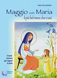PELLEGRINO PINO, Maggio con Maria