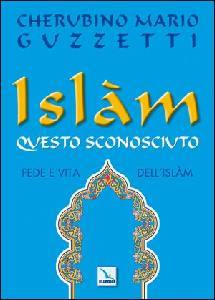 GUZZETTI CHERUBINO, Islam questo sconosciuto