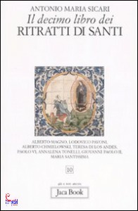 SICARI ANTONIO, Il decimo libro dei ritratti di santi