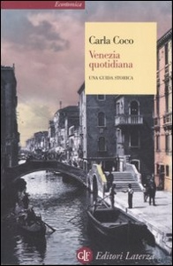 COCO CARLA, Venezia quotidiana. Una guida storica
