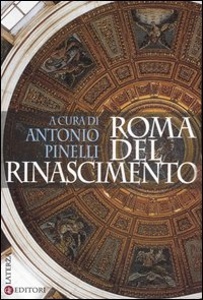 PINELLI ANTONIO, Roma del rinascimento