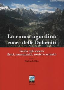 DAL MAS GIULIANO, La conca agordina cuore delle Dolomiti