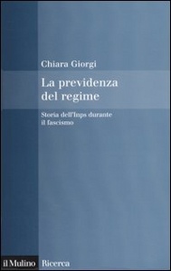 GIORGI, La previdenza del regime. storia inps durante fasc
