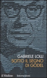 LOLLI GABRIELE, Sotto il segno di Godel