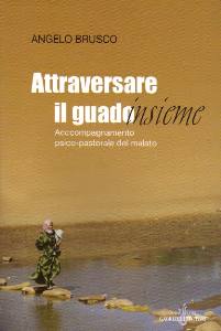 BRUSCO ANGELO, Attraversare il guado insieme