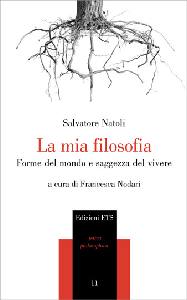 NATOLI SALVATORE, La mia filosofia