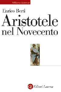 BERTI ENRICO, Aristotele nel novecento