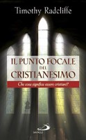 RADCLIFFE TIMOTHY, Il punto focale del cristianesimo