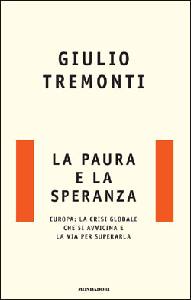 TREMONTI GIULIO, La paura e la speranza