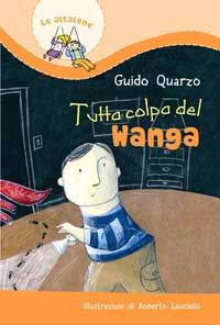 QUARZO GUIDO, Tutta colpa del Wanga