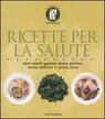 LOALDI, Ricette per la salute - La cucina  attenzione -