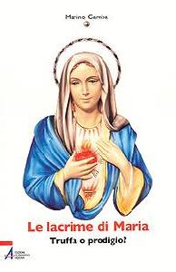 GAMBA MARINO, Le lacrime di Maria. Truffa o prodigio?