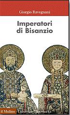 RAVEGNANI GIORGIO, Imperatori di Bisanzio