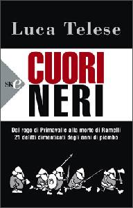 TELESE LUCA, Cuori neri - Gli anni di piombo -