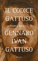 GATTUSO GENNARO, Il codice Gattuso. Le dodici regole