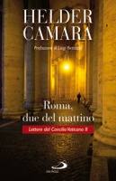 CAMARA HELDER, Roma due del mattino. Lettere dal Concilio