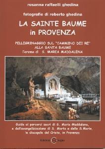 RAFFAELLI GHEDINA, La Sainte Baume in Provenza