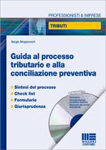 MOGOROVICH SERGIO, Guida al processo tributario e conciliazione prev.