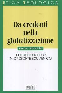 MORANDINI SIMONE, Da credenti nella globalizzazione