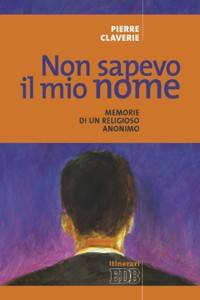CLAVIERE PIERRE, Non sapevo il mio nome