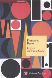 BERTO FRANCESCO, Logica da zero a Godel