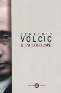 VOLCIC DEMETRIO, Il piccolo zar. Putin