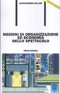 GILLERI ALESSANDRO, Nozioni di organizzazione ed economia d.spettacolo