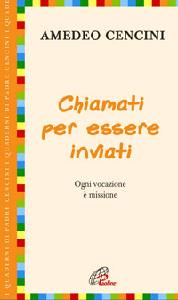CENCINI AMEDEO, Chiamati per essere inviati
