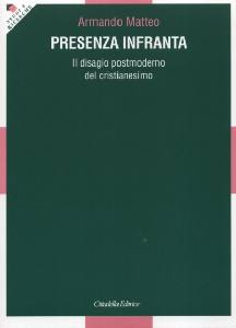 MATTEO ARMANDO, Presenza infranta. Disagio  del cristianesimo