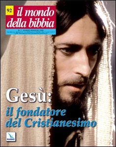 MONDO DELLA BIBBIA, Ges il fondatore del Cristianesimo