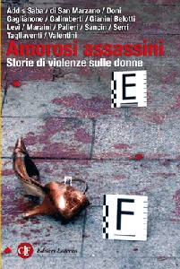 AA.VV., Amorosi assassini. Storie di violenza sulle donne