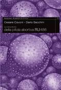 CAVONI - SACCHINI, La vera storia della pillola abortiva RU 486