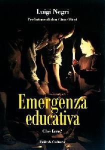 NEGRI LUIGI, Emergenza educativa. Che fare?