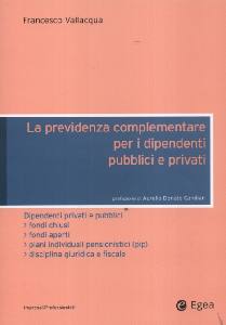 VALLACQUA FRANC, Previdenza complementare. Dip. pubblici e privati