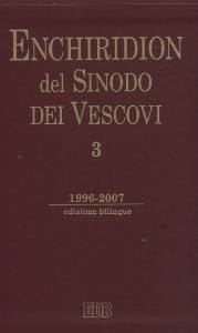 AA.VV., Enchiridion del Sinodo dei Vescovi 3 1996-2007