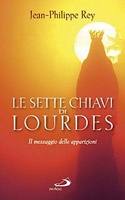 REY JEAN, Le sette chiavi di Lourdes