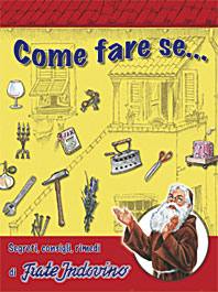 FRATE INDOVINO, Come fare se. Segreti consigli rimedi