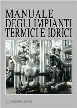 AA.VV., Manuale degli impianti termici e idrici