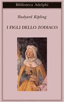 KIPLING RUDYARD, I figli dello zodiaco