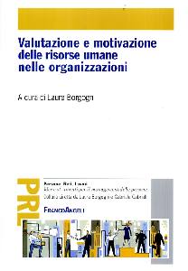 BORGOGNI LAURA, Valutazione e motivazione delle risorse umane