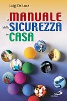 DE LUCA LUIGI, Il manuale della sicurezza in casa