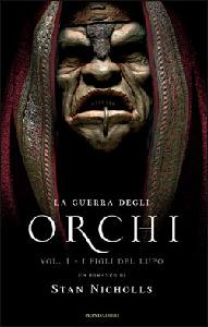 NICHOLLS STAN, La guerra degli orchi - 1. i figli del lupo