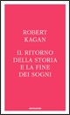 KAGAN ROBERT, Il ritorno della storia e la fine dei sogni