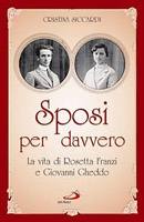 SICCARDI CRISTINA, Sposi per davvero Rosetta Franzi-Giovanni Gheddo