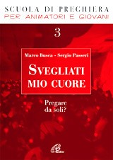 BUSCA - PASSERI, Svegliati mio cuore Pregare da soli ?