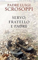 SCROSOPPI LUIGI, Servo fratello e padre