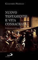 PEREGO GIACOMO, Nuovo testamento e vita consacrata