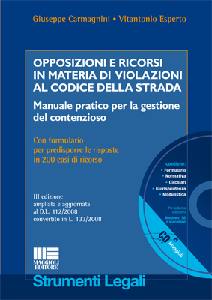 CARMAGNINI-ESPERTO, Opposizioni e ricorsi violazioni cod. della strada